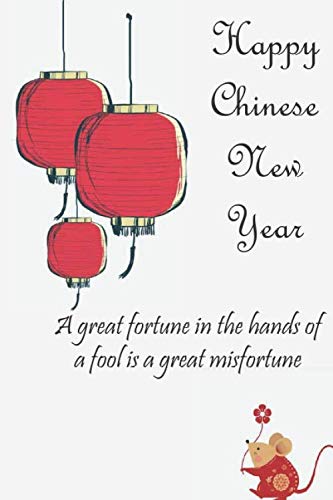 Stock image for A Great Fortune in The Hands of a Fool is a Great Misfortune: Year Of The Rat Notebook 2020 | Happy Chinese New Year 2020 Journal | 120 Lined Pages Perfect Gift Notebook To Write In for sale by Revaluation Books