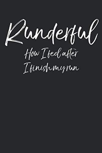 Beispielbild fr Runderful How I Feel After I Finish My Run: Funny Wonderful Pun Running Journal Logbook with Blank Pages & Motivational Runner Notebook Tracker to Record Time, Distance, Pace, & Heart Rate zum Verkauf von Revaluation Books
