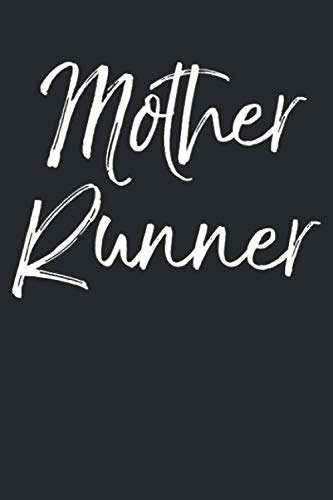 Beispielbild fr Mother Runner: Funny Running Journal Logbook with Blank Pages & Motivational Runner Notebook Tracker to Record Time, Distance, Pace, & Heart Rate for Moms zum Verkauf von Revaluation Books