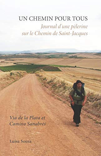 Beispielbild fr Un Chemin pour Tous: Journal d une plerine sur le Chemin de Saint-Jacques zum Verkauf von Revaluation Books