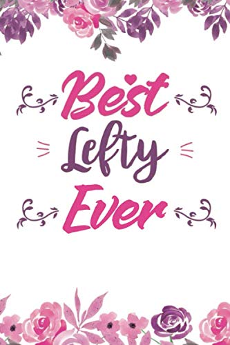 Stock image for Best lefty Ever: Blank Lined Journal Notebook Funny gift idea For Left Handed People (6"x9" inch) 110 Pages for sale by Revaluation Books