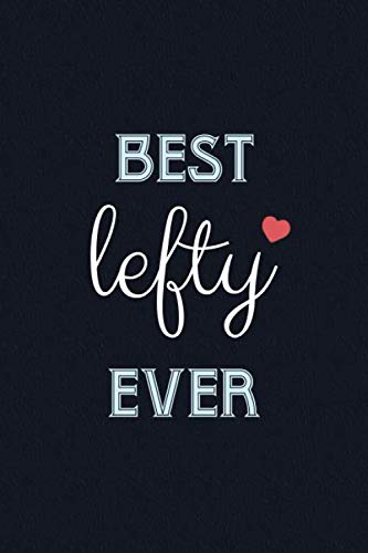 Stock image for Best Lefty Ever: Blank Lined Journal Notebook Funny gift idea For Left Handed People (6"x9" inch) 110 Pages for sale by Revaluation Books