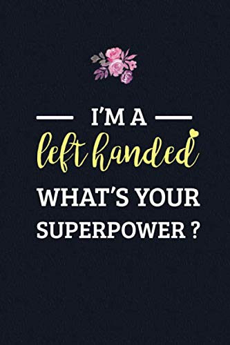 Stock image for I'm a left handed what's your superpower: Blank Lined Journal Notebook Funny gift idea For Left Handed People (6"x9" inch) 110 Pages for sale by Revaluation Books