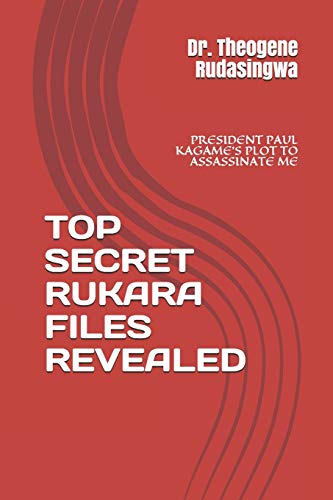 Imagen de archivo de President Paul Kagame's Plot to Assassinate Me: Top Secret Rukara Files Revealed a la venta por THE SAINT BOOKSTORE