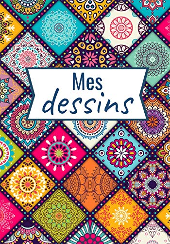 Stock image for Mes Dessins: Carnet de Croquis (17,8 x 24,5 cm, 120 pages) | Parfait pour croquis, aquarelle, peinture et dessins (French Edition) for sale by Lucky's Textbooks