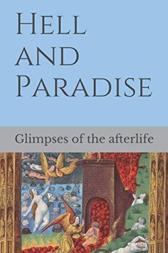 9781660742844: Hell and Paradise: Glimpses of the Afterlife