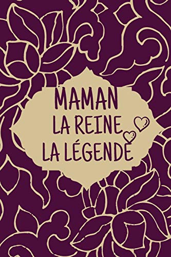 Imagen de archivo de MAMAN la reine la lgende: cadeau maman anniversaire original , Cadeaux amour saint valentin homme femme , journal intime carnet de notes ligne , joli couverture a la venta por Revaluation Books