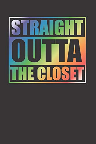 Stock image for Straight Outta The Closet With Rainbow 120 Page Notebook Lined Journal For Lovers Of Lgbt Pride And Gay Men for sale by Revaluation Books