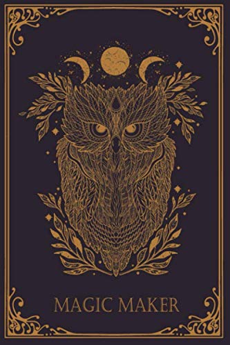 Stock image for MAGIC MAKER : The Lined Journal Notebook for Forest Witches: Owl cover diary for pagans, wiccans and moonchild to use as your book of shadows, . notes for sketches, doodles, to write in for sale by Revaluation Books