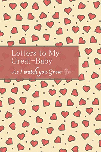 Stock image for Letters to my great-baby as I watch you grow journal: A Thoughtful Gift For New Mothers & Parents. Write Memories .Capsule Keepsake Forever, Lined Notebook ,120 Pages, 6 x 9 inches,Matte Finish cover for sale by Revaluation Books