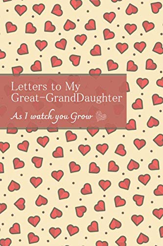 Stock image for Letters to my great-granddaughter as I watch you grow journal: A Thoughtful Gift For New Mothers & Parents. Write Memories .Capsule Keepsake Forever, . ,120 Pages, 6 x 9 inches,Matte Finish cover for sale by Revaluation Books