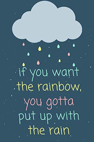 9781661096427: If You Want The Rainbow...Journal Notebook