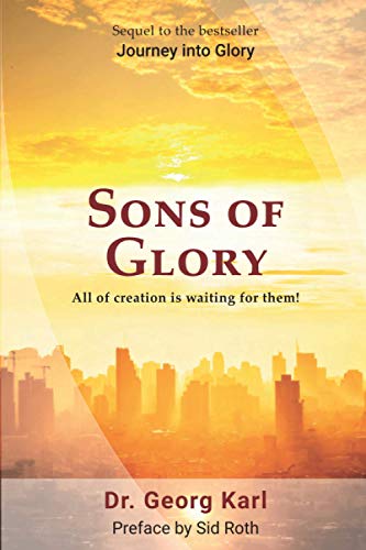 Stock image for Sons of Glory: All of Creation is waiting for them! for sale by ThriftBooks-Atlanta