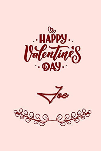 Stock image for Happy valentine's day Joe: valentine's day gift for an happy valentine day gratitude your lover. 110 pages/6*9 inches matte . lined for sale by Revaluation Books
