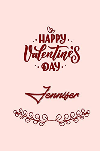 Stock image for Happy valentine's day Jennifer: valentine's day gift for an happy valentine day gratitude your lover. 110 pages/6*9 inches matte . lined for sale by Revaluation Books