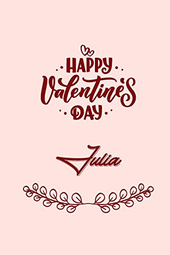 Stock image for Happy valentine's day Julia: valentine's day gift for an happy valentine day gratitude your lover. 110 pages/6*9 inches matte . lined for sale by Revaluation Books