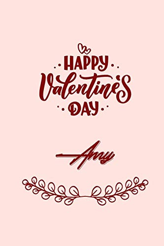 Stock image for Happy valentine's day Amy: valentine's day gift for an happy valentine day gratitude your lover. 110 pages/6*9 inches matte . lined for sale by Revaluation Books