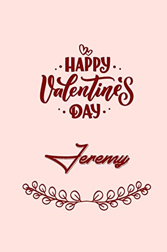 9781661113971: Happy valentine's day Jeremy: valentine's day gift for an happy valentine day gratitude your lover. 110 pages/6*9 inches matte . lined