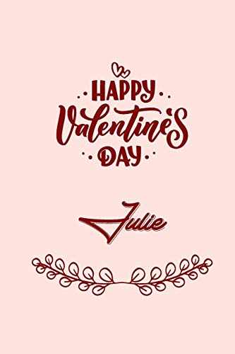 Stock image for Happy valentine's day Julie: valentine's day gift for an happy valentine day gratitude your lover. 110 pages/6*9 inches matte . lined for sale by Revaluation Books