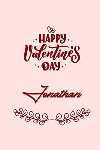 Stock image for Happy valentine's day Jonathan: valentine's day gift for an happy valentine day gratitude your lover. 110 pages/6*9 inches matte . lined for sale by Revaluation Books
