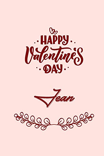 Stock image for Happy valentine's day Jean: valentine's day gift for an happy valentine day gratitude your lover. 110 pages/6*9 inches matte . lined for sale by Revaluation Books