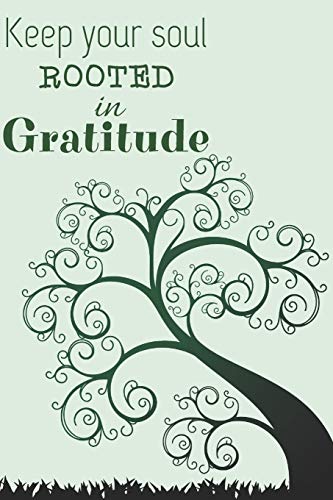 Stock image for Keep your soul rooted in gratitude: Daily Gratitude Journal for Women, 120 Pages Journal, 6 x 9 inch for sale by Revaluation Books
