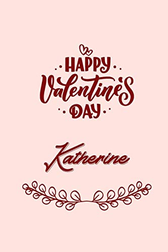 Stock image for Happy valentine's day Katherine: valentine's day gift for an happy valentine day gratitude your lover. 110 pages/6*9 inches matte . lined for sale by Revaluation Books