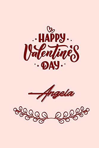 Stock image for Happy valentine's day Angela: valentine's day gift for an happy valentine day gratitude your lover. 110 pages/6*9 inches matte . lined for sale by Revaluation Books