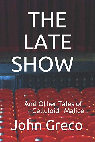 Stock image for The Late Show: And Other Tales of Celluloid Malice for sale by Lucky's Textbooks