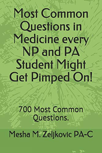 Stock image for Most Commons in Medicine every NP and PA Student Might Get Pimped On!: 700 Most Common Questions. for sale by SecondSale