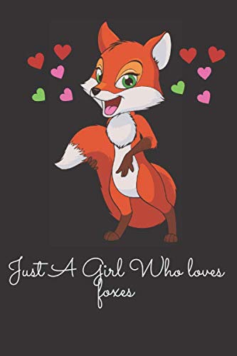 Stock image for Just a Girl who loves Foxes: Cute notebook / journal compostion for everyone ( boys, girls, kids ,adults ). for sale by Revaluation Books