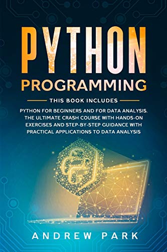 Image d'archives pour Python Programming: This Book Includes: Python for Beginners and for Data Analysis. The Ultimate Crash Course with Hands-on Exercises, Step-by-Step . Applications to Data Analysis. (Data Science) mis en vente par medimops