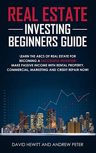 Beispielbild fr Real Estate Investing Beginners Guide: Learn the ABCs of Real Estate for Becoming a Successful Investor! Make Passive Income with Rental Property, Commercial, Marketing, and Credit Repair Now! zum Verkauf von Lucky's Textbooks