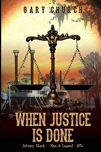 Stock image for When Justice Is Done (Johnny Black Western Adventure Series) for sale by A1AMedia