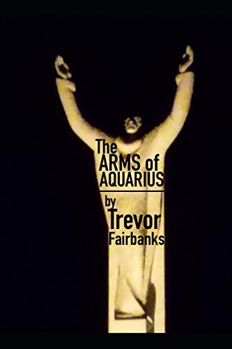 Beispielbild fr The Arms of Aquarius zum Verkauf von Lucky's Textbooks