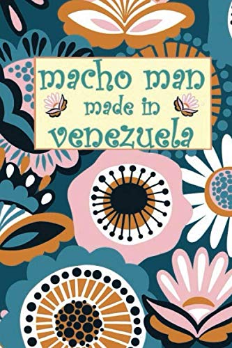 Imagen de archivo de macho man made in venezuela: compact size 6" x 9" doted Blank 100 pages Notebook: the perfect journal to write memories or use as a dairy notebook a la venta por Revaluation Books
