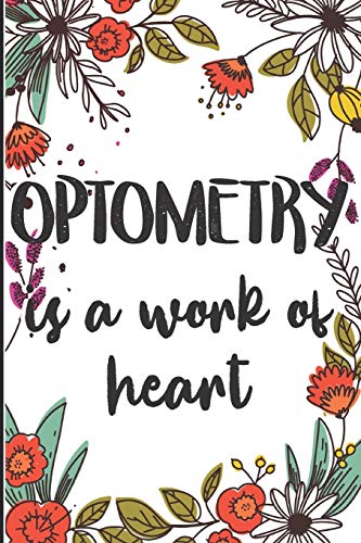 Stock image for Optometry is a Work of Heart: Notebook Optometry Gifts - Journal for Writing Notes - Makes a great graduation gift or give to your coworkers to show your appreciation! for sale by Revaluation Books