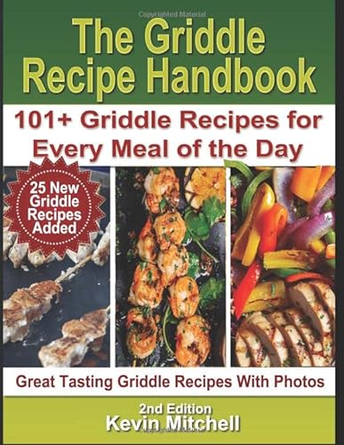 Imagen de archivo de The Griddle Recipe Handbook: 101+ Griddle Recipes for Every Meal of the Day (Griddle Mastery Easy Recipe Series) a la venta por ThriftBooks-Atlanta