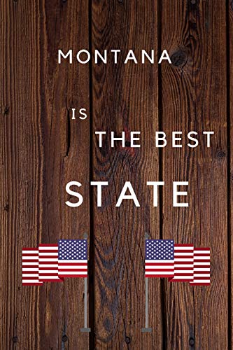 Beispielbild fr Montana Is The Best State: My Favorite State Montana Birthday Gift Journal / United States Notebook / Diary Quote (6 x 9 - 110 Blank Lined Pages) zum Verkauf von Revaluation Books