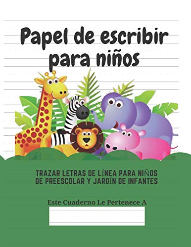 Imagen de archivo de Papel de escribir para nios: 100 Pginas de Prctica de Escritura Para Nios de 3 a 6 Aos (Spanish Edition) a la venta por Lucky's Textbooks