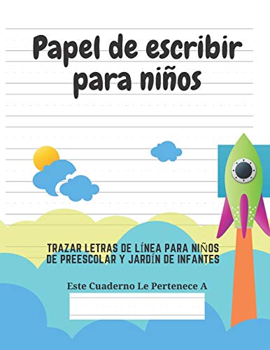 Imagen de archivo de Papel de escribir para nios: 100 Pginas de Prctica de Escritura Para Nios de 3 a 6 Aos (Spanish Edition) a la venta por Lucky's Textbooks