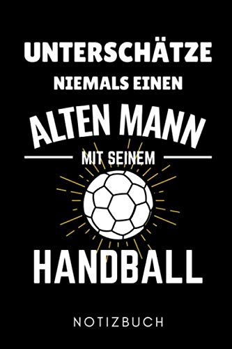 Stock image for UNTERSCHTZE NIEMALS EINEN ALTEN MANN MIT SEINEM HANDBALL NOTIZBUCH: A5 Notizbuch KARIERT Handballer Geschenke | Handball Buch | Training | Sport | . | Trainingsbuch | Trainingstagebuch for sale by Revaluation Books