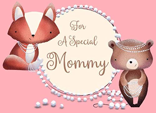 Stock image for For A Special Mommy: Coupon Book for Mom That A Daughter Or Son Can Make Into A Personalized Gift She'll Love. Cute Bear And Fox Woodland Animal Cover. (Sentimental Gifts For Moms) for sale by Revaluation Books