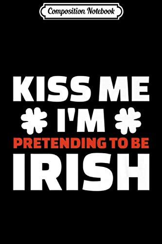 Stock image for Composition Notebook: Kiss Me Im British Irish Shamrock Flag Tee Journal/Notebook Blank Lined Ruled 6x9 100 Pages for sale by Revaluation Books