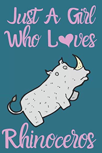 Beispielbild fr Just a Girl Who Loves Rhinoceros notebook:Just a Girl Who Loves Rhinoceros lined journal: best gift to Rhinoceros lovers 110 Pages ( 6 x 9 inches ) soft and glossy cover design zum Verkauf von Revaluation Books