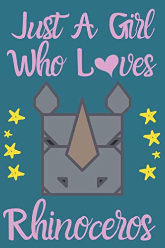 9781661721824: Just a Girl Who Loves Rhinoceros notebook:Just a Girl Who Loves Rhinoceros lined journal: best gift to Rhinoceros lovers 110 Pages ( 6 x 9 inches ) soft and glossy cover design