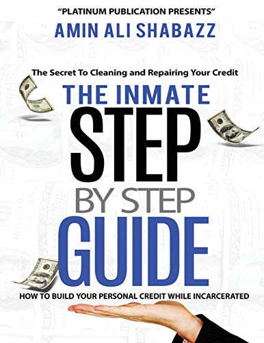 

The Inmate Step By Step Guide How To Build Your Presonal Credit While Incarcerated