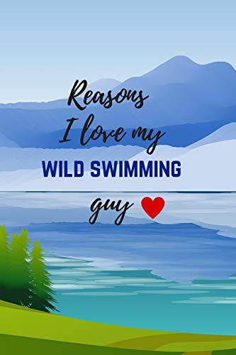 Imagen de archivo de Reasons I Love My Wild Swimming Guy: Fill In The Blanks: 21 Loving Phrases To Complete With Scrapbook/Sketch Pages, Funny Romantic Valentines Gift For Him (Boyfriend Or Husband) a la venta por Revaluation Books