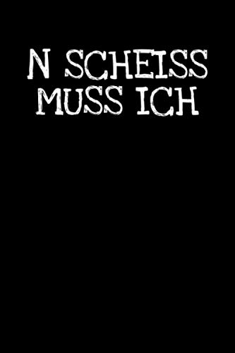 Stock image for N Scheiss Muss Ich: Notizbuch Journal Tagebuch 100 linierte Seiten | 6x9 Zoll (ca. DIN A5) for sale by Revaluation Books