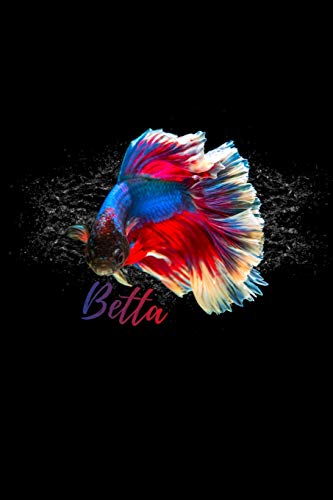 Stock image for Betta Fish Notebook: Do you own a betta fish or Siamese fighting fish? Are you obsessed with tropical fish and the fish keeping hobby? This notepad makes a perfect gift for any fish owner. for sale by Ergodebooks